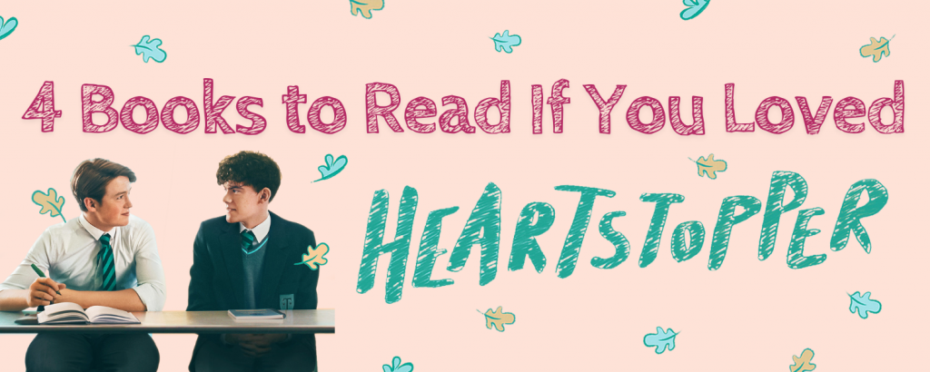 Books to Read If You Loved Heartstopper